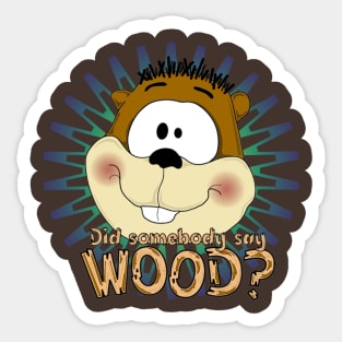 Did somebody say...WOOD? Sticker